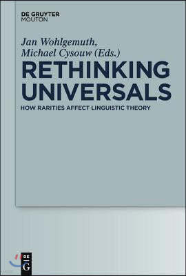 Rethinking Universals: How Rarities Affect Linguistic Theory
