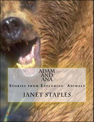 Adam and Ana: Stories from Exploring Animals
