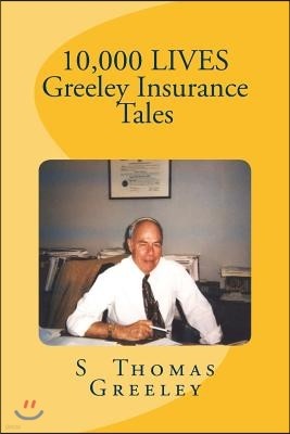 10,000 LIVES Greeley Insurance Tales