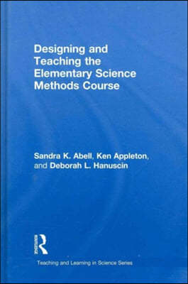 Designing and Teaching the Elementary Science Methods Course