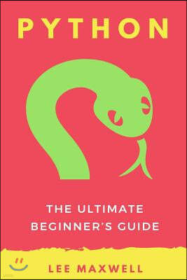 Python: The Ultimate Beginner's Guide