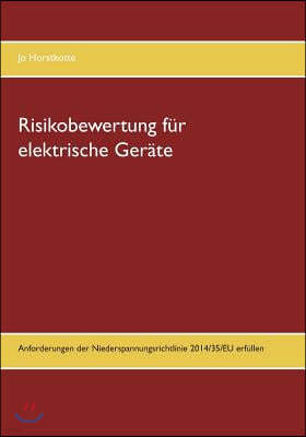 Risikobewertung f?r elektrische Ger?te: Anforderungen der Niederspannungsrichtlinie 2014/35/EU erf?llen