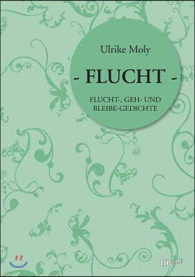 - Flucht -