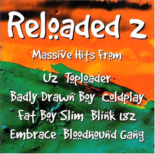 Reloaded 2 - V.A. (U2 / Ash / Queens Of The Stone Age / JJ72 / Muse / Coldplay / Oasis / Beck /Moby 외) (UK 수입) (2CD) 