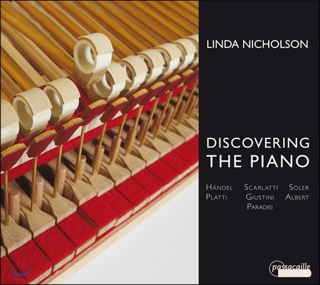 Linda Nicholson 피아노의 발견 - 크리스토포리 모델 피아노로 연주하는 주스티니, 헨델, 파라디시, 스카를라티 (Discovering the Piano - Handel / Scarlatti / Giustini / Paradisi) 린다 니콜슨