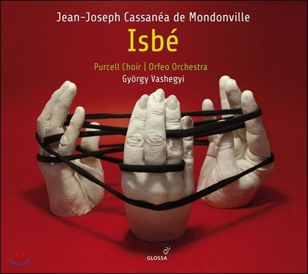 Gyorgy Vashegyi 몽동빌(몽동비유): 오페라 '이즈베' (Jean-Joseph Cassanea de Mondonville: Isbe) 기오르기 바셰기, 퍼셀 합창단, 오르페오 오케스트라