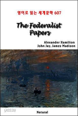 The Federalist Papers - 영어로 읽는 세계문학 607