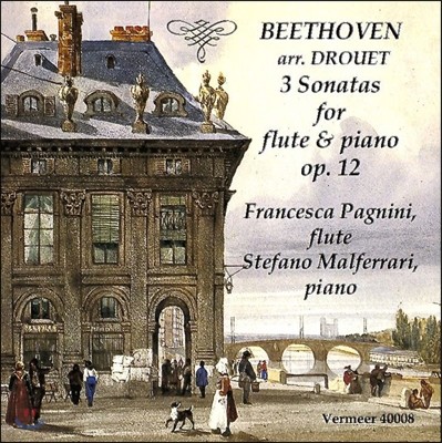 Francesca Pagnini 亥: 3 ̿ø ҳŸ [翡 ÷Ʈ ] (Beethoven - Drouet: 3 Sonatas for Flute & Piano Op.12) üī ı״ϴ, ĳ 