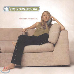 The Starting Line - Say It Like You Mean It