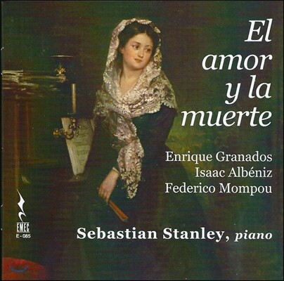 Sebastian Stanley 사랑과 죽음 - 그라나도스 / 알베니즈 / 몸푸: 피아노 작품집 (El Amor Y La Muerte - Granados / Albeniz / Mompou) 세바스티안 스탠리