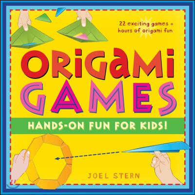 Origami Games: Hands-On Fun for Kids!: Origami Book with 22 Games, 21 Foldable Pieces: Great for Kids and Parents