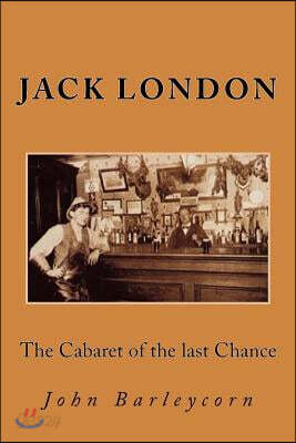 The Cabaret of the last Chance: John Barleycorn
