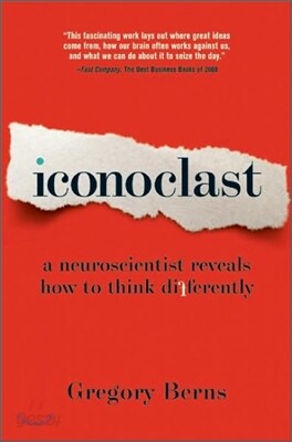 Iconoclast: A Neuroscientist Reveals How to Think Differently