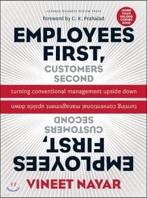 Employees First, Customers Second: Turning Conventional Management Upside Down