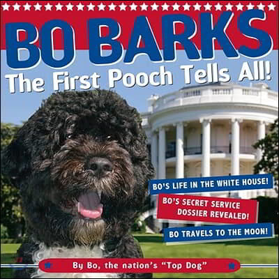 Bo Barks: The First Pooch Tells All!