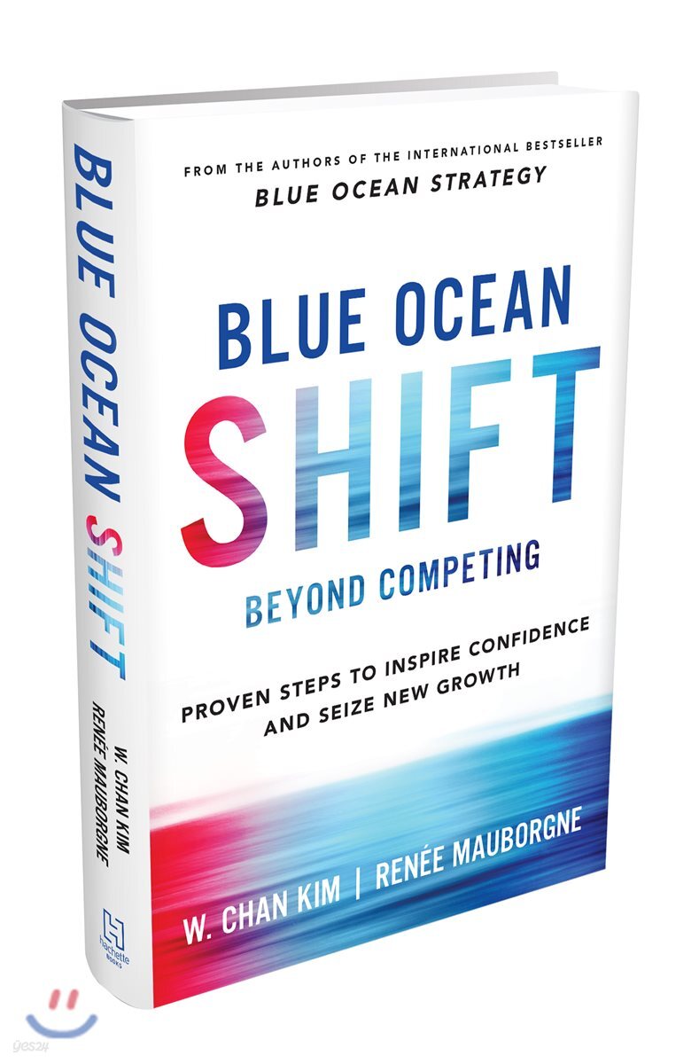 Blue Ocean Shift: Beyond Competing - Proven Steps to Inspire Confidence and Seize New Growth