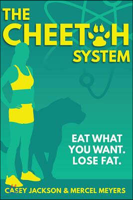 Cheetah System: Eat What You Want. Lose Fat.