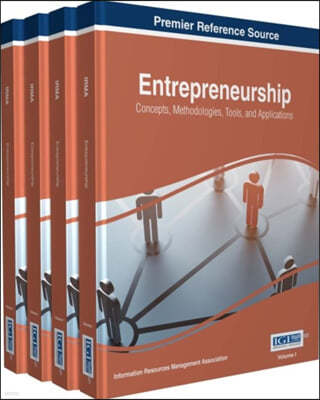 Entrepreneurship: Concepts, Methodologies, Tools, and Applications, 4 volume