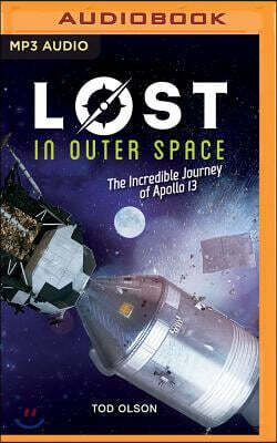 Lost in Outer Space: The Incredible Journey of Apollo 13