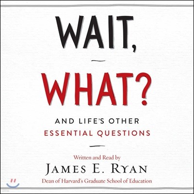 Wait, What? Lib/E: And Life's Other Essential Questions
