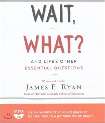 Wait, What?: And Life's Other Essential Questions
