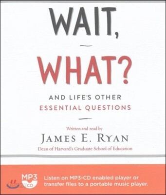 Wait, What?: And Life's Other Essential Questions