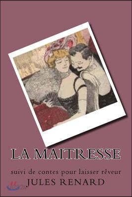 La Maitresse: Suivi de Contes Pour Laisser Reveur