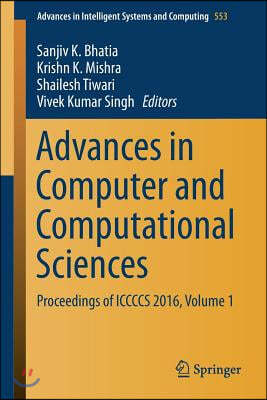 Advances in Computer and Computational Sciences: Proceedings of Iccccs 2016, Volume 1