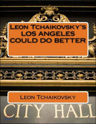 Leon Tchaikovsky's LOS ANGELES COULD DO BETTER