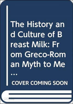 History and Culture of Breast Milk