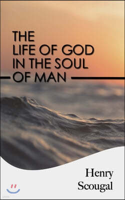 The Life of God in the Soul of Man