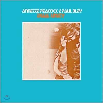 Annette Peacock,Paul Bley,Laurence Cook,Mario Pavone — Annette Peacock & Paul Bley (아넷 피콕 앤 폴 블레이) - Dual Unity 앨범 커버