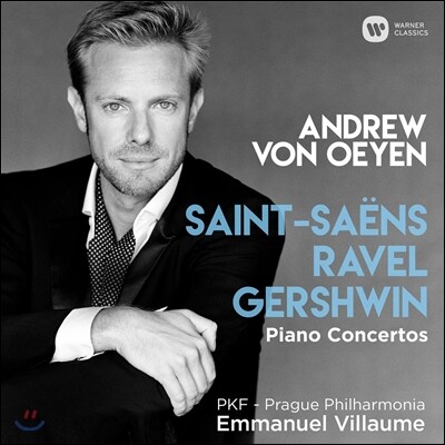 Andrew von Oeyen 생상스 / 라벨 / 거쉬인: 피아노 협주곡 (Saint-Saens / Ravel / Gershwin: Piano Concertos) 앤드류 폰 오이엔, 프라하 필하모닉, 엠마누엘 비욤
