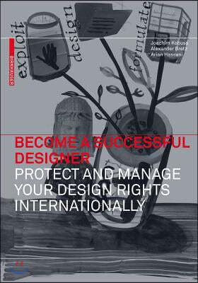 Become a Successful Designer - Protect and Manage Your Design Rights Internationally