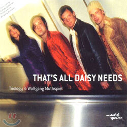 Triology & Wolfgang Muthspiel - Theat's All Daisy Needs