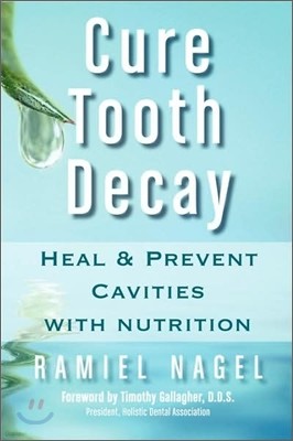 Cure Tooth Decay: Heal and Prevent Cavities with Nutrition