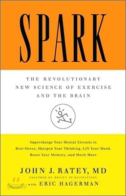 Spark: The Revolutionary New Science of Exercise and the Brain