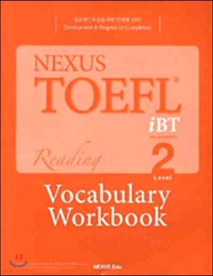 NEXUS TOEFL iBT READING VOCABULARY WORKBOOK LEVEL 2