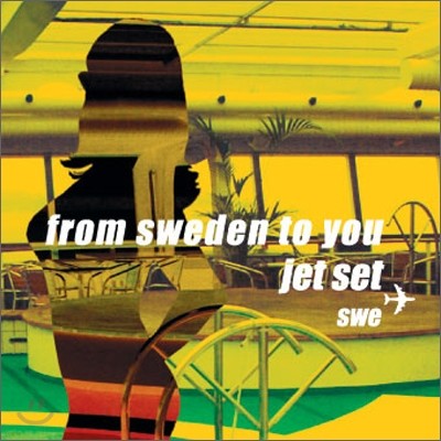 Jet Set Swe - From Sweden To You