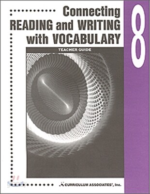 Connecting Reading and Writing with Vocabulary 8 : Teacher Guide