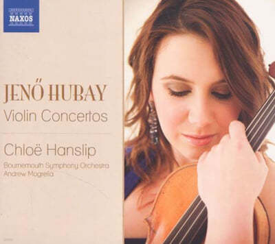 Chloe Hanslip 후바이: 바이올린 협주곡 1, 2번 (Jeno Hubay: Violin Concertos Nos. 1, 2) 