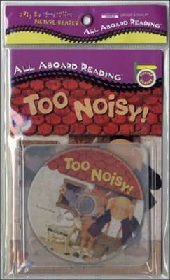 All Aboard Reading : Too Noisy! (Book+CD)