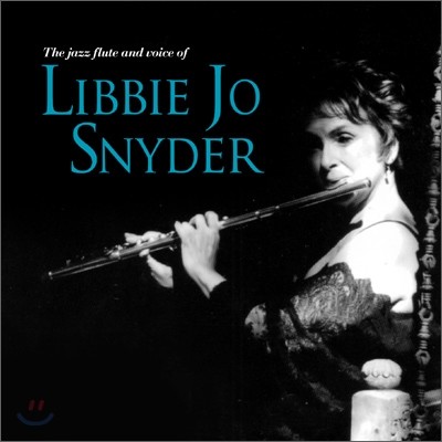 Libbie Jo Snyder - The Jazz Flute And Voice