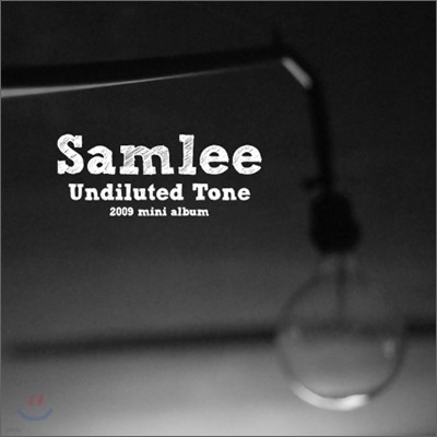 Sam Lee () - 2009 ̴Ͼٹ : Undiluted Tone