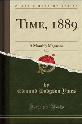 Time, 1889, Vol. 1: A Monthly Magazine (Classic Reprint)