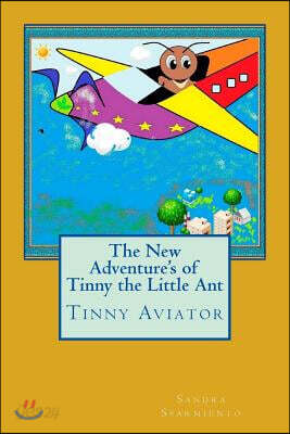 The New Adventure's of Tinny the Little Ant: Tinny Aviator