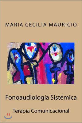 Fonoaudiologia Sistemica: Terapia Comunicacional