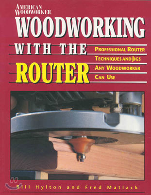 Woodworking With the Router