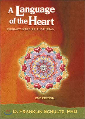 A Language of the Heart: Therapy Stories That Heal