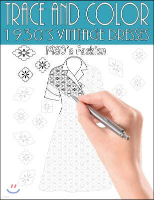 Trace and Color: 1930's Vintage Dresses: Adult Activity Book